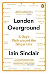 London Overground - Iain Sinclair - 9780241971499