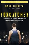 Foxcatcher - Mark Schultz ; David Thomas - 9780241972007