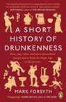 A Short History of Drunkenness - Mark Forsyth - 9780241980101