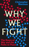 Why We Fight - Christopher Blattman - 9780241989265