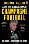 Champagne Football - Mark Tighe ; Paul Rowan - 9780241990063