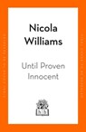 Until Proven Innocent - Nicola Williams - 9780241995488