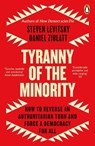 Tyranny of the Minority - Steven Levitsky ; Daniel Ziblatt - 9780241996584