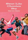Sweet Like Chocolate Boy - Tristan Fynn-Aiduenu - 9780244127824