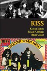 Kiss - Kieran James ; Susan P Briggs ; Bligh Grant - 9780244327408