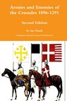 Armies and Enemies of the Crusades Second Edition - Ian Heath - 9780244474881