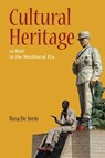 Cultural Heritage in Mali in the Neoliberal Era - Rosa De Jorio - 9780252040276