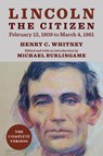Lincoln the Citizen, February 12, 1809 to March 4, 1861 - Henry C. Whitney - 9780252046384
