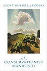 A Conservationist Manifesto - Scott Russell Sanders - 9780253002853