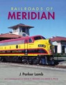 Railroads of Meridian - J. Parker Lamb ; David H. Bridges ; David S. Price - 9780253005960