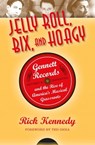 Jelly Roll, Bix, and Hoagy - Rick Kennedy - 9780253007698