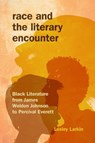 Race and the Literary Encounter - Lesley Larkin - 9780253017895