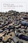 Ethics and the Problem of Evil - Marilyn McCord Adams ; John Hare ; Linda Zagzebski ; Laura Garcia ; Bruce Russell ; Stephen J. Wykstra ; Stephen Maitzen - 9780253024381