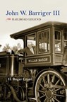 John W. Barriger III - H. Roger Grant - 9780253032904