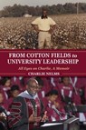 From Cotton Fields to University Leadership - Charlie Nelms - 9780253040183
