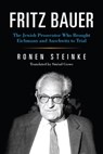 Fritz Bauer - Ronen Steinke - 9780253046888