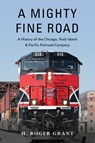 A Mighty Fine Road - H. Roger Grant - 9780253049889
