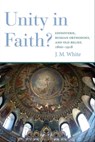 Unity in Faith? - J. M. White - 9780253052520