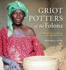Griot Potters of the Folona - Barbara E. Frank - 9780253058997