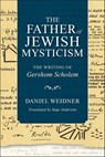 The Father of Jewish Mysticism - Daniel Weidner - 9780253062109