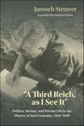"A Third Reich, as I See It" - Janosch Steuwer - 9780253065353