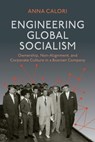 Engineering Global Socialism - Anna Calori - 9780253075086