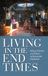 Living in the End Times - Vlad Naumescu - 9780253075543