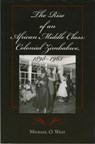 The Rise of an African Middle Class - Michael O. West - 9780253109330