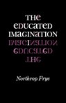 The Educated Imagination - Northrop Frye - 9780253200884