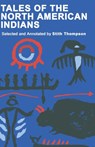 Tales of the North American Indians - Stith Thompson - 9780253200914