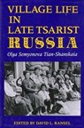 Village Life in Late Tsarist Russia - Olga Semyonova Tian-Shanskaia - 9780253207845