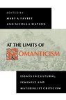 At the Limits of Romanticism - Mary A. Favret ; Nicola J. Watson - 9780253208538