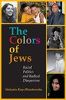 The Colors of Jews - Melanie Kaye/Kantrowitz - 9780253219275