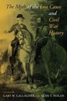 The Myth of the Lost Cause and Civil War History - Gary W. Gallagher ; Alan T. Nolan - 9780253222664