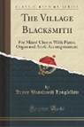 VILLAGE BLACKSMITH - LONGFELLOW,  Henry Wadsworth - 9780259923831