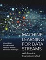 Machine Learning for Data Streams - ALBERT (PROFESSOR OF COMPUTER SCIENCE,  Telecom ParisTech) Bifet ; Ricard (Professor, Universitat Politecnica de Catalunya, Campus Nord) Gavalda ; Geoff (Professor and Dean of Computing and Mathematical Sciences, University of Waikato) Holmes ; Bernhard (Professor, University of Auckland) Pfahringer - 9780262037792