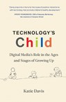 Technology's Child - Katie Davis - 9780262046961