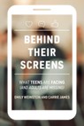 Behind Their Screens - Emily Weinstein ; Carrie James - 9780262047357