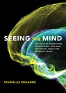 Dehaene, S: Seeing the Mind - Stanislas Dehaene - 9780262048446