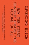 Inventing ELIZA - David M. Berry ; Sarah Ciston - 9780262052481