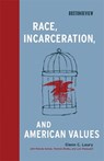 Race, Incarceration, and American Values - Glenn C. Loury ; Pamela S. Karlan ; Loic Wacquant ; Tommie Shelby - 9780262260947