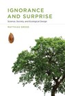 Ignorance and Surprise - Matthias Gross - 9780262265614
