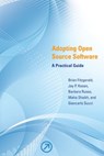 Adopting Open Source Software - Brian Fitzgerald ; Jay P. Kesan ; Barbara Russo ; Maha Shaikh ; Giancarlo Succi - 9780262297349