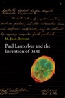 Paul Lauterbur and the Invention of MRI - M. Joan Dawson - 9780262316729