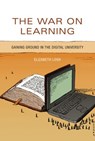 The War on Learning - Elizabeth Losh - 9780262323260