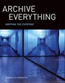 Archive Everything - Gabriella Giannachi - 9780262335423