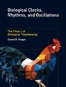 Biological Clocks, Rhythms, and Oscillations - Daniel B. Forger - 9780262342353
