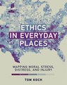 Ethics in Everyday Places - Tom Koch - 9780262343916