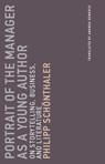 Portrait of the Manager as a Young Author - Philipp Schonthaler - 9780262348652