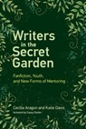Writers in the Secret Garden - Cecilia Aragon ; Katie Davis - 9780262355636